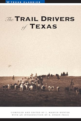 9780292730762: The Trail Drivers of Texas: Interesting Sketches of Early Cowboys and Their Experiences on the Range and on the Trail During the Days That Tried Men