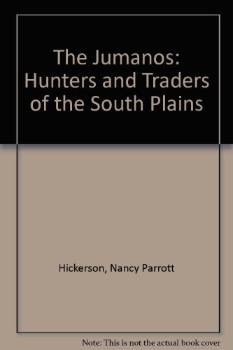 The Jumanos: Hunters and Traders of the South Plains