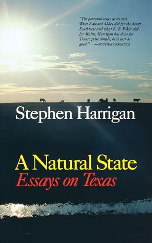 Imagen de archivo de A Natural State: Essays on Texas a la venta por St Vincent de Paul of Lane County