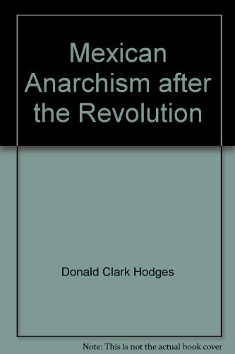 Beispielbild fr Mexican Anarchism after the Revolution zum Verkauf von Better World Books