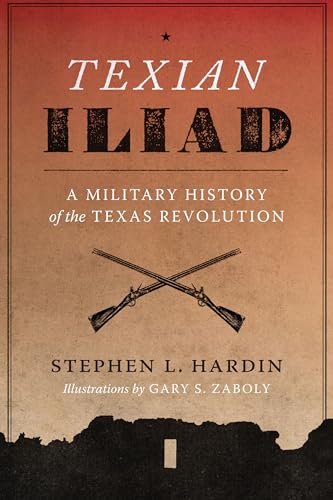 Beispielbild fr TEXIAN ILIAD : A Military History of the Texas Revolution zum Verkauf von Karen Wickliff - Books