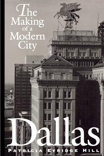 Beispielbild fr Dallas: The Making of a Modern City zum Verkauf von Orion Tech