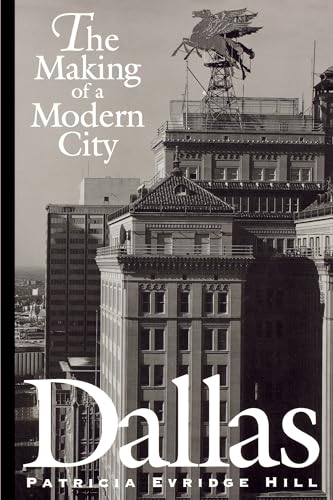 9780292731042: Dallas: The Making of a Modern City