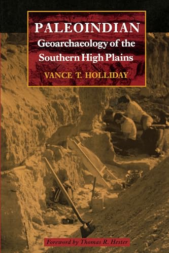 Paleoindian Geoarchaeology of the Southern High Plains.; (Texas Archaeology and Ethnohistory Series)