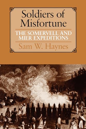 Stock image for Soldiers of Misfortune: The Somervell and Mier Expeditions for sale by Textbooks_Source