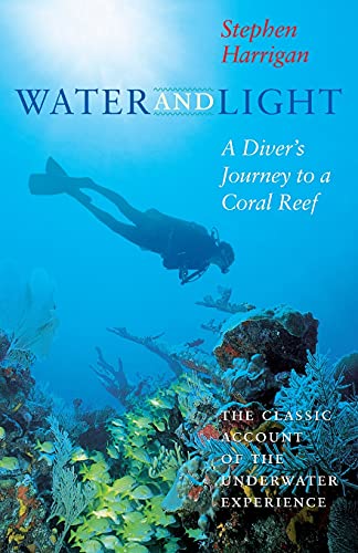 9780292731202: Water and Light: A Diver's Journey to a Coral Reef (Southwestern Writers Collection Series, Wittliff Collections at Texas State University)