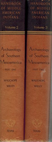 Archaeology of Southern Mesoamerica, Parts 1 & 2. (Handbook of Middle American Indians, Volumes 2 & 3) (9780292732605) by Gordon R. Willey; Robert Wauchope