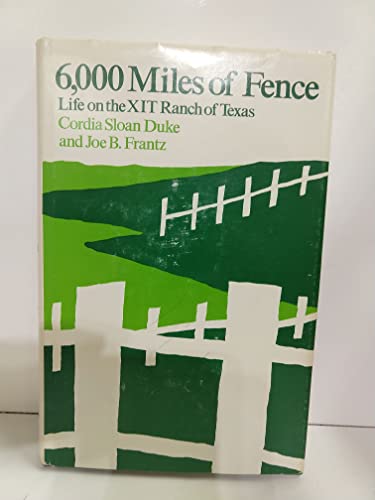9780292733794: 6000 Miles of Fence by Duke Cordia Sloan