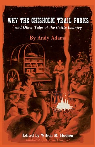 Why the Chisholm Trail Forks and Other Tales of the Cattle Country (9780292734302) by Adams, Andy