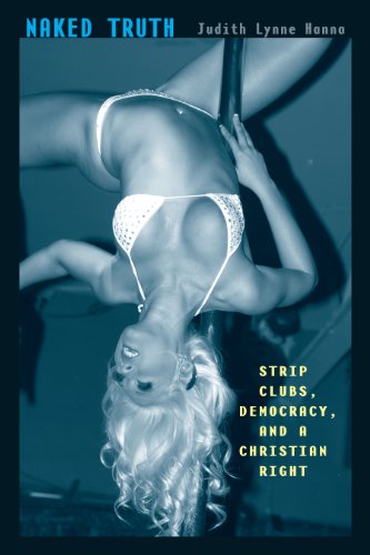 Stock image for Naked Truth: Strip Clubs, Democracy, and a Christian Right for sale by A Squared Books (Don Dewhirst)