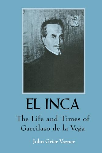 Imagen de archivo de El Inca: The Life and Times of Garcilaso de la Vega (Texas Pan American Series) a la venta por Lucky's Textbooks