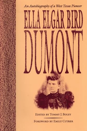 9780292735958: Ella Elgar Bird Dumont: An Autobiography of a West Texas Pioneer: 6 (Barker Texas History Center Series)