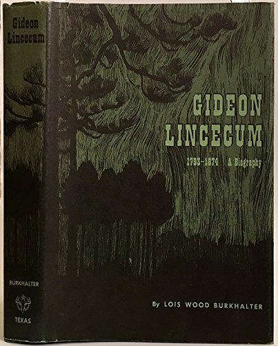 9780292736016: Gideon Lincecum (1793-1874) , A Biography