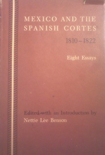 Beispielbild fr Mexico and the Spanish Cortes, 1810-1822: Eight Essays. Latin American Monographs, No. 5. zum Verkauf von Rose's Books IOBA