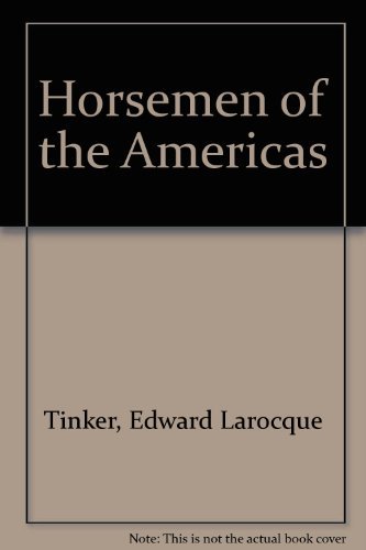 Imagen de archivo de The Horsemen of the Americas and the Literature They Inspired. a la venta por ThriftBooks-Atlanta