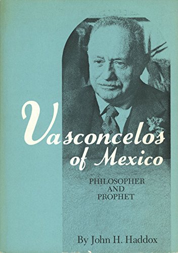 Stock image for Vasconcelos of Mexico : Philosopher and Prophet for sale by Better World Books