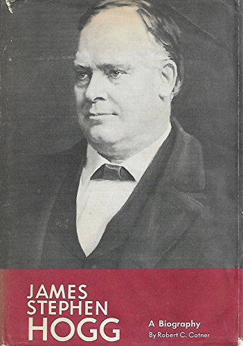 Imagen de archivo de James Stephen Hogg: A Biography a la venta por Steven G. Jennings