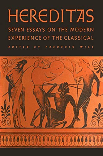 Imagen de archivo de Hereditas: Seven Essays on the Modern Experience of the Classical a la venta por JEANCOBOOKS