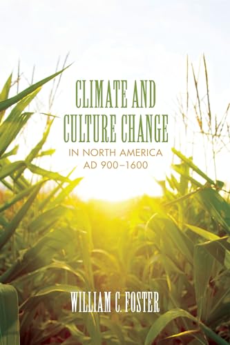 Stock image for Climate and Culture Change in North America AD 900 "1600 (Clifton and Shirley Caldwell Texas Heritage Series) for sale by HPB-Red