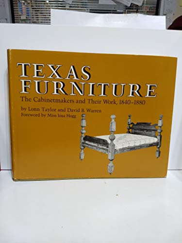 Stock image for Texas Furniture: The Cabinetmakers and Their Work, 1840-1880 for sale by K & L KICKIN'  BOOKS