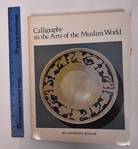 Beispielbild fr Calligraphy in the Arts of the Muslim World zum Verkauf von Dave Wilhelm Books