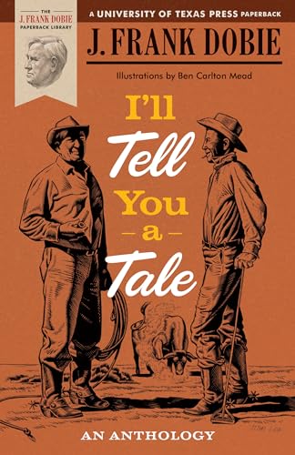 Beispielbild fr I'll Tell You a Tale: An Anthology (The J. Frank Dobie Paperback Library) zum Verkauf von Wonder Book