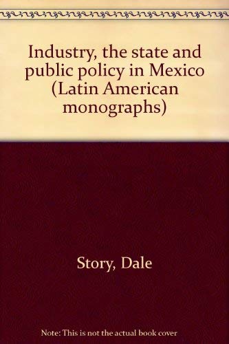Beispielbild fr Industry, the State, and Public Policy in Mexico zum Verkauf von Better World Books