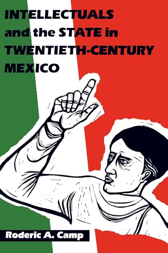 Stock image for Intellectuals and the State in Twentieth-Century Mexico (LLILAS Latin American Monograph Series) for sale by Open Books