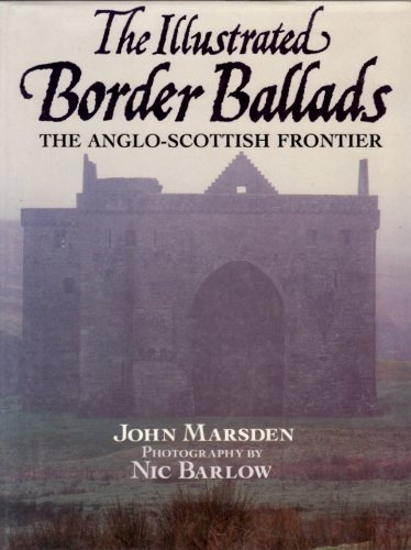 Stock image for The Illustrated Border Ballads: The Anglo-Scottish Frontier for sale by HPB-Red