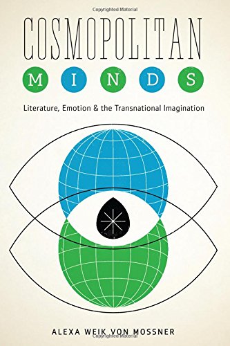 Beispielbild fr COSMOPOLITAN MINDS : Literature, Emotion, and the Transnational Imagination zum Verkauf von Karen Wickliff - Books