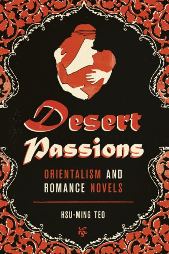 9780292739383: Desert Passions: Orientalism and Romance Novels