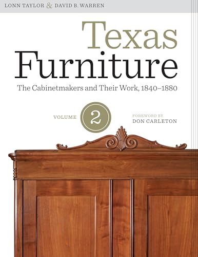 9780292739420: Texas Furniture, Volume Two: The Cabinetmakers and Their Work, 1840–1880 (Focus on American History Series)