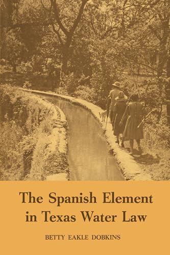 9780292739673: The Spanish Element in Texas Water Law