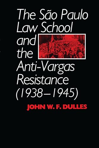9780292739680: The So Paulo Law School and the Anti-Vargas Resistance (1938-1945)
