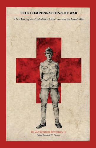 Imagen de archivo de The Compensations of War: The Diary of an Ambulance Driver during the Great War a la venta por Resource for Art and Music Books 