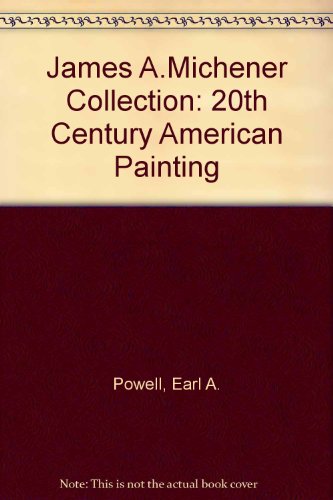 James A.Michener Collection: 20th Century American Painting (9780292740105) by Earl A. Powell III; D. Goodall