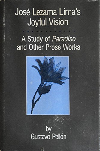 Beispielbild fr Jos? Lezama Lima's Joyful Vision: A Study of Paradiso and Other Prose Works (Texas Pan American Series) zum Verkauf von GridFreed