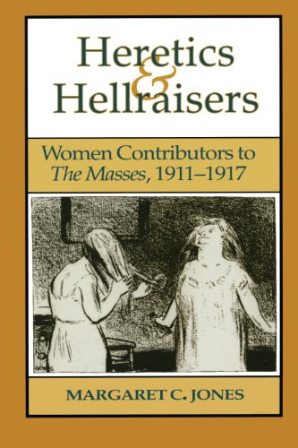 9780292740273: Heretics and Hellraisers: Women Contributors to The Masses, 1911-1917 (American Studies Series)