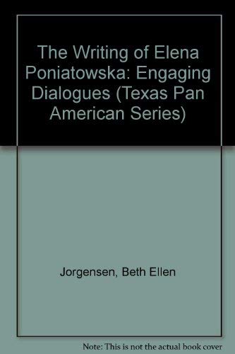 9780292740327: The Writing of Elena Poniatowska: Engaging Dialogues (Texas Pan American Series)