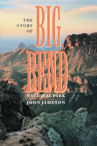 9780292740426: The Story of Big Bend National Park