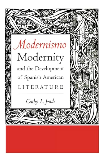 Stock image for Modernismo, Modernity, and the Development of Spanish American Literature for sale by Revaluation Books