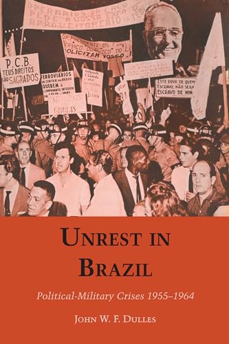 9780292740778: Unrest in Brazil: Political-Military Crises 1955-1964