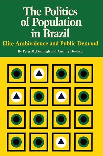 Stock image for The Politics of Population in Brazil: Elite Ambivalence and Public Demand (Texas Pan American Series) for sale by Lucky's Textbooks
