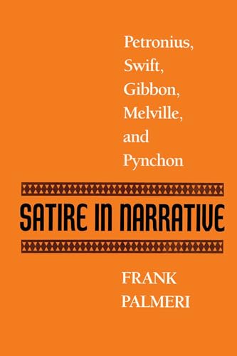 9780292741508: Satire in Narrative: Petronius, Swift, Gibbon, Melville, & Pynchon