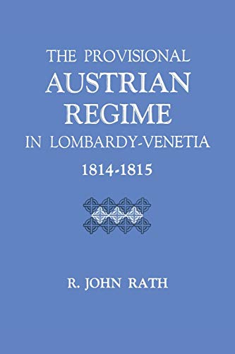 9780292741546: The Provisional Austrian Regime in Lombardy-Venetia, 1814-1815