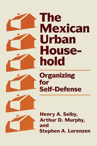Imagen de archivo de The Mexican Urban Household: Organizing for Self-Defense a la venta por ThriftBooks-Atlanta