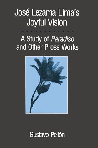 9780292742284: Jos Lezama Lima's Joyful Vision: A Study of Paradiso and Other Prose Works (Texas Pan American Series)