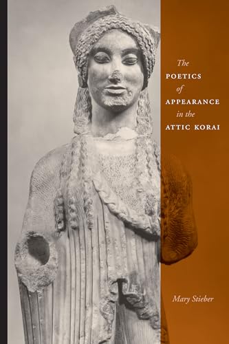 Beispielbild fr The Poetics of Appearance in the Attic Korai zum Verkauf von Lucky's Textbooks