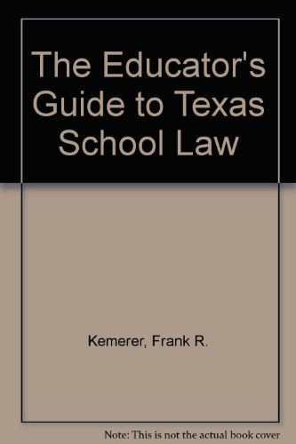 The Educator's Guide to Texas School Law (9780292743182) by Frank R. Kemerer; Jim Walsh