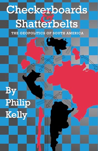 Beispielbild fr Checkerboards and Shatterbelts: The Geopolitics of South America zum Verkauf von Blackwell's